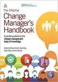 The Effective change manager's handbook : essential guidance to the change management body of knowledge