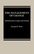 The Management of change : administrative logics  and actions