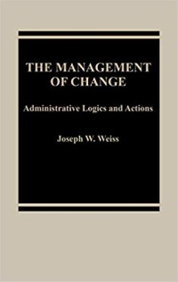 The Management of change : administrative logics  and actions