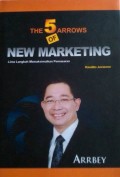 The 5 arrows of new marketing  : lima langkah memaksimalkan pemasaran