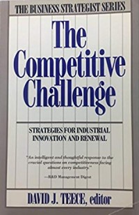 The Competitive challenge : strategies for industrial innovation and renewal