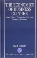 The Economics of business culture : game theory, transaction costs, and economic performance