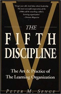 The fifth discipline  : the art & practice of the learning organization