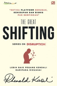 The Great shifting  : lebih baik pegang kendali daripada dikuasai