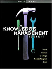 The Knowledge management toolkit : practical techniques for building a knowledge system