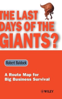 The Last days of the giants ?  : a route map for big business survival