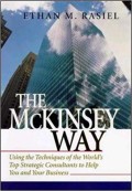 The Mc Kinsey way : using the techniques of the world's top strategies consultants to help you and your business