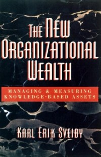 The New organizational wealth : managing & measuring knowledge-based assets