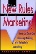 The New rules of marketing : how to use one-to-one relationship marketing to be the leader in your industry