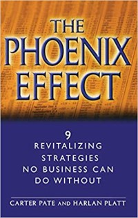 The Phoenix effect : 9 revitalizing strategies no business can do without