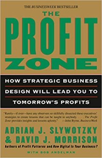 The Profit zone : how strategic business design will lead you tomorrow's profits