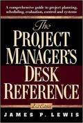 The Project manager's desk reference : a comprehensive guide to project planning, scheduling, evaluation, control and systems