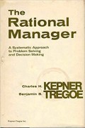 The Rational manager : a systematic approach to problem solving and decision making