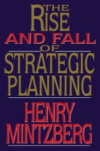 The Rise and fall of strategic planning : reconceiving roles for planning, plans, planners