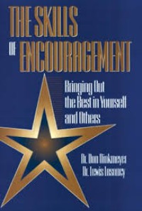 The Skills of encouragement : bringing out the best in yourself and others