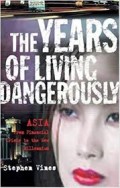 The Years of living dangerously : Asia-from financial crisis to the new millennium