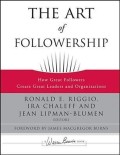 The Art of followership : how great followers create great leaders and organizations