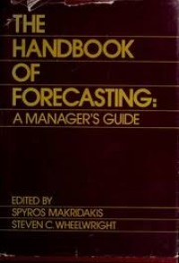 The Handbook of forecasting : a manager's guide