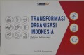 Transformasi organisasi Indonesia : model dan konsep