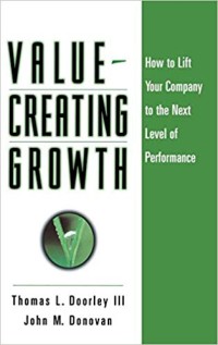 Value-creating growth : how to lift your company to the next level of performance