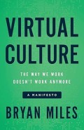 Virtual culture : the way we work doesn't work anymore, a manifesto