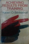 Achieving results from training : how to evaluate  human resource development to strengthen programs and increase impact