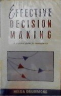 Effective decision making : a practical guide for management