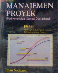 Manajemen proyek jilid 2  : menyiapkan perangkat, peserta dan implementasi proyek