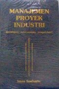 Manajemen proyek industri: persiapan, pelaksanaan, pengelolaan