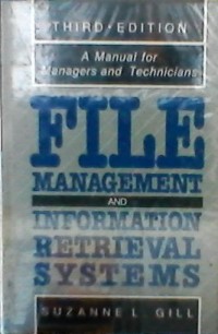 File management & information retrieval system : a manual for managers and techniques