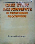 Case study assignments : in secretarial procedures