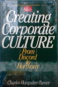 Creating corporate culture : from discord to harmony