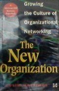 The New organization : growing the culture of organizatonal networking