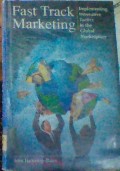 Fast track marketing : implementing innovative tactics in the global marketplace