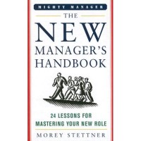 The New manager's handbook : 24 lessons for mastering your new role