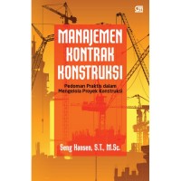 Manajemen kontrak konstruksi  : pedoman praktis dalam mengelola proyek konstruksi