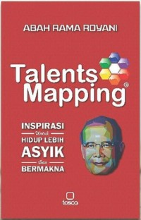 Talents Mapping  : inspirasi untuk hidup lebih asyik dan bermakna