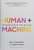 Human + machine  : reimagining work in the age of AI