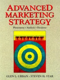 Advanced marketing strategy: phenomena, analysis, and decisions