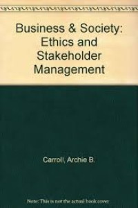 Business and society : ethics and stakeholder management