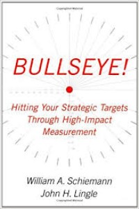 Bullseye ! hitting your strategic targets through high-impact measurement