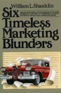 Six timeless marketing blunders