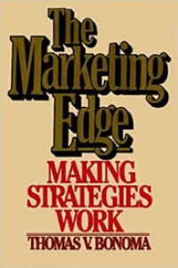 The marketing edge : making strategies work