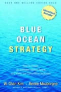 Blue ocean strategy  : how to create uncontested market space and make competition irrelevant