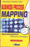 Business process mapping workbook  : untuk meningkatkan kepuasan pelanggan