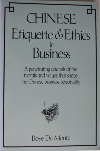 Chinese etiquette & ethics in business  : a penetrating analysis of the morals and values that shape the Chinese business personality