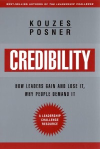 Credibility : how leaders gain and lose it, why people demand It