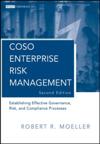 COSO enterprise risk management  : establishing effective governance, risk, and compliance (GRC) processes