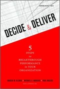 Decide and deliver : five steps to breakthrough performance in your organization