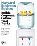 Build a Corporate Culture That Works: How to ensure that your organization can execute on strategy